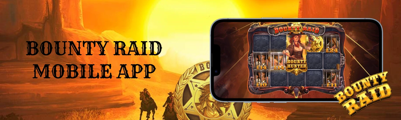 Bounty Raid Slot Mobile App.