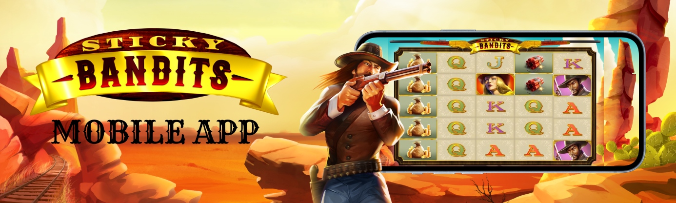 Sticky Bandits Slot Mobile App.